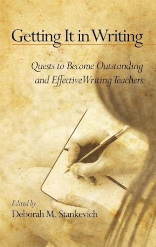 Getting It in Writing : The Quest to Become Outstanding and Effective Teachers of Writing