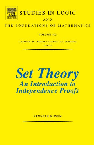 Set Theory An Introduction To Independence Proofs : Volume 102