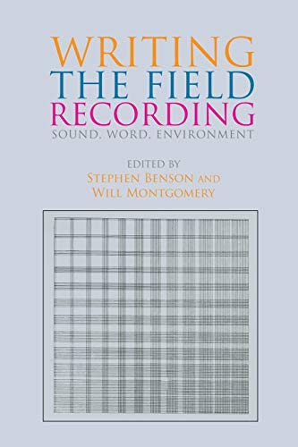 Writing the Field Recording: Sound, Word, Environment