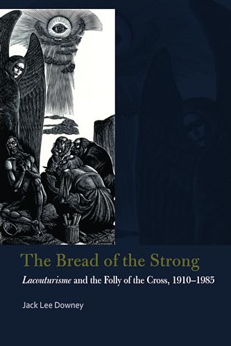 The Bread of the Strong: Lacouturisme and the Folly of the Cross