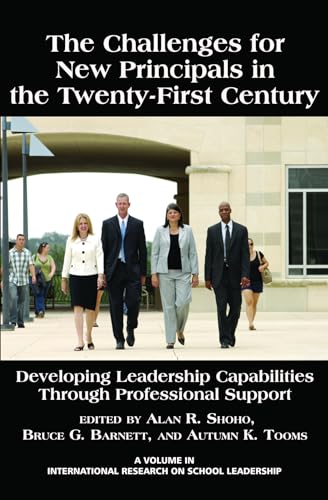 The Challenges for New Principals in the 21st Century : Developing Leadership Capabilities Through Professional Support
