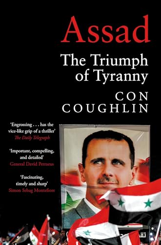 Assad : The Triumph of Tyranny