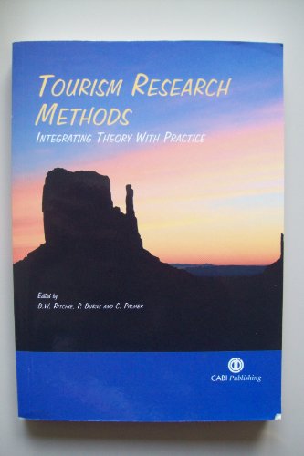 Tourism Research Methods : Integrating Theory with Practice