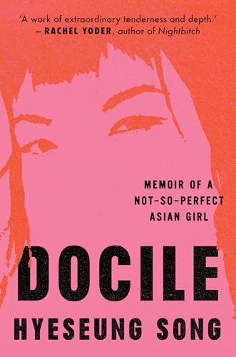 Docile : Memoir of a Not So Perfect Asian Girl