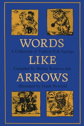 Words Like Arrows : A Collection of Yiddish Folk Sayings