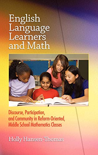 English Language Learners and Math : Discourse, Participation, and Community in Reform-Oriented, Middle School Mathematics Classes