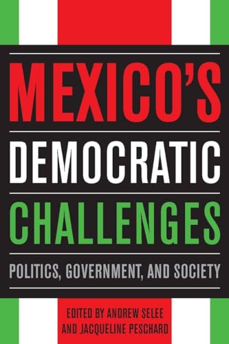 Mexicos Democratic Challenges: Politics