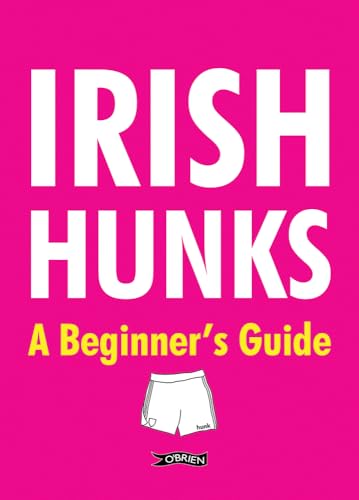 Irish Hunks : A Beginner's Guide