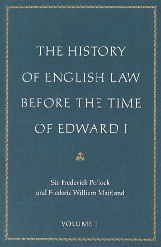 The History of English Law Before the Time of Edward I