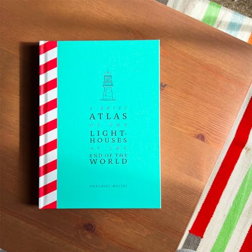 A Brief Atlas of the Lighthouses at the End of the World