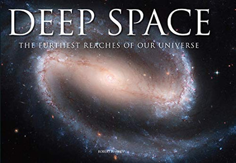 Deep Space: The Furthest Reaches of Our Universe