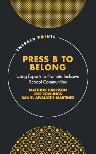 Press B to Belong : Using Esports to Promote Inclusive School Communities