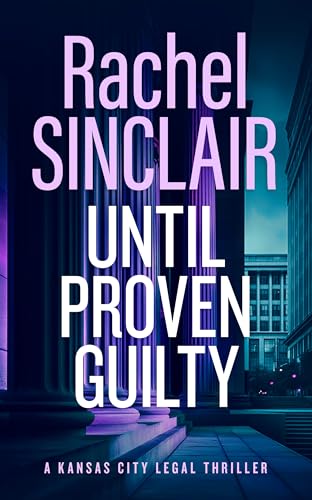Until Proven Guilty : A Damien Harrington Legal Thriller 6