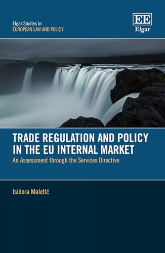 Trade Regulation and Policy in the EU Internal Market: An Assessment through the Services Directive