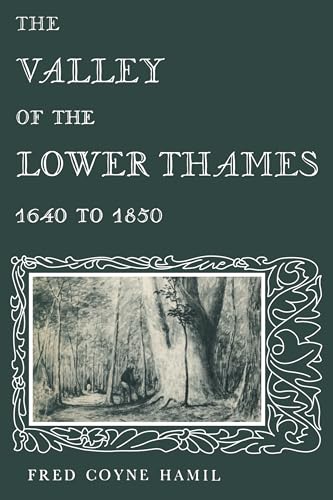 The Valley of the Lower Thames 1640 to 1850
