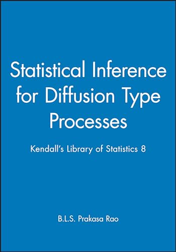 Statistical Inference for Diffusion Type Processes: Kendalls Library of Statistics 8