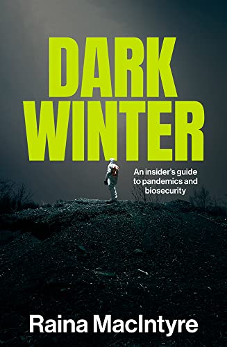 Dark Winter : An Insider's Guide to Pandemics and Biosecurity
