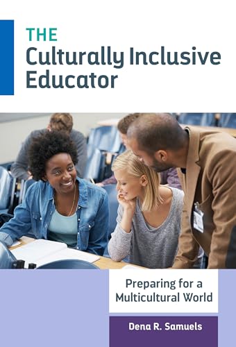 The Culturally Inclusive Educator : Preparing for a Multicultural World