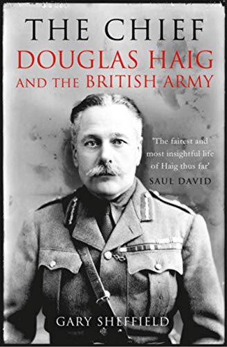 The Chief : Douglas Haig and the British Army