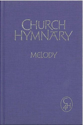 Church Hymnary 4 Melody edition: Melody and Words: Melody Version
