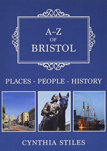A-Z of Bristol: Places-People-History