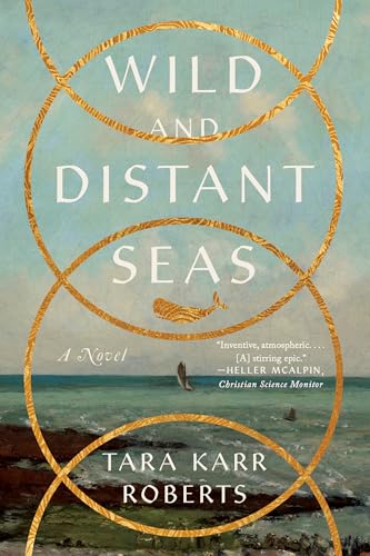 Wild and Distant Seas : A Novel