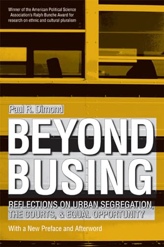 Beyond Busing : Reflections on Urban Segregation, the Courts, and Equal Opportunity