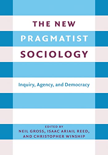 The New Pragmatist Sociology: Inquiry