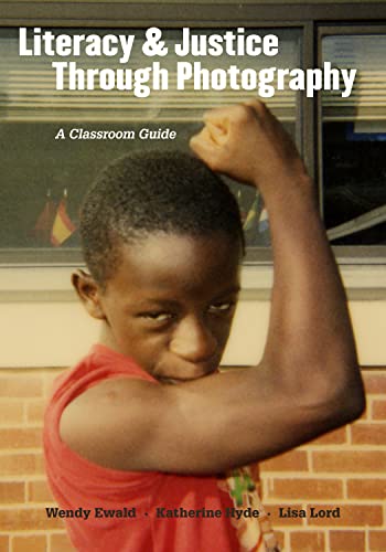 Literacy and Justice Through Photography : A Classroom Guide