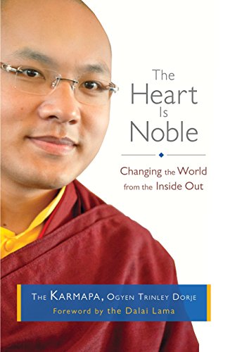 The Heart is Noble: Changing the World from the Inside out