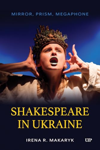 Shakespeare in Ukraine : Mirror, Prism, Megaphone
