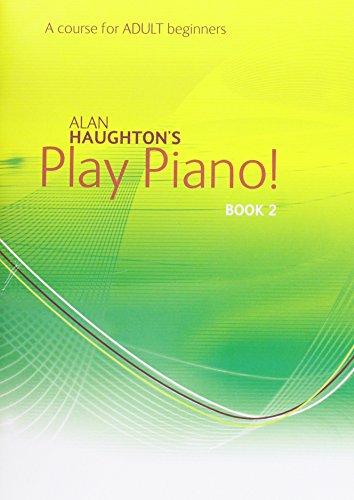 Play Piano! Adult - Book 2 : A Course for Adult Beginners