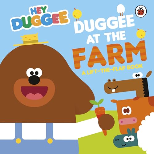 Hey Duggee: Duggee at the Farm : A Lift-the-Flap Book