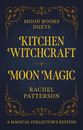 Moon Books Duets - Kitchen Witchcraft & Moon Magic : Collector's Edition