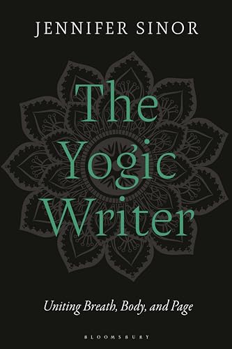 The Yogic Writer: Uniting Breath, Body, and Page