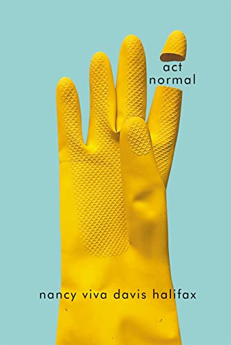 act normal: Volume 80 (Hugh MacLennan Poetry Series, 80)