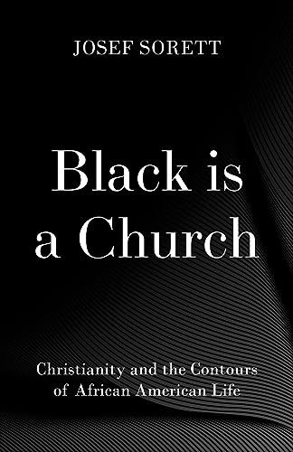 Black is a Church: Christianity and the Contours of African American Life