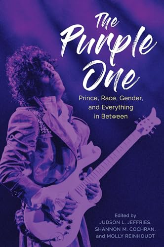 The Purple One : Prince, Race, Gender, and Everything in Between