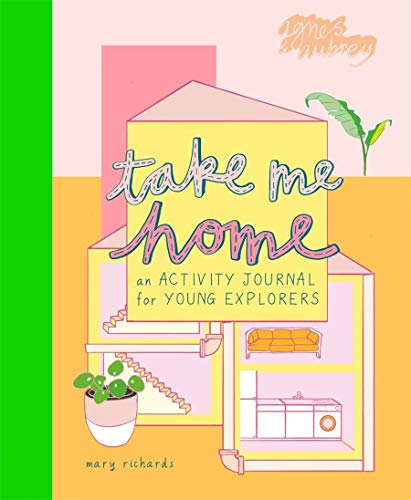 Take Me Home: An Activity Journal for Young Explorers (Take Me To)