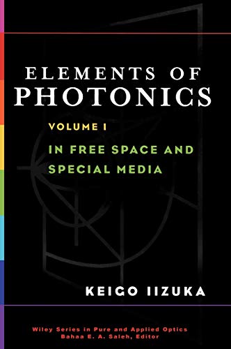 Elements of Photonics: In Free Space and Special Media