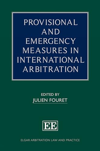 Provisional and Emergency Measures in International Arbitration