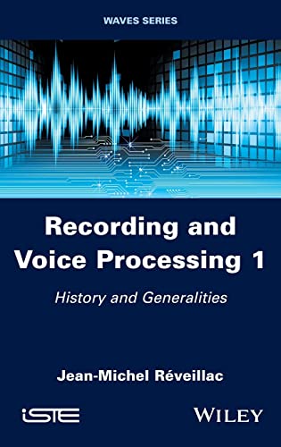 Recording and Voice Processing Vol.1: History and Generalities
