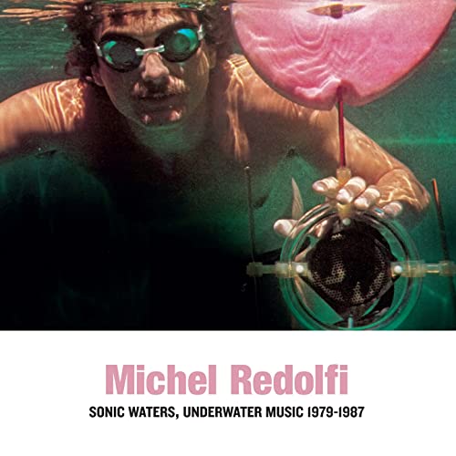 Michel Redolfi - Sonic Waters, Underwater Music 1979-1987 [CD]