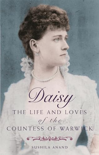 Daisy: The life and loves of the Countess of Warwick