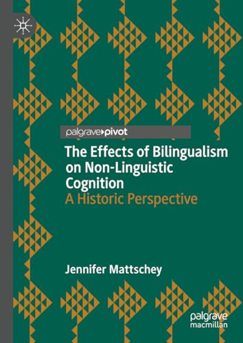 The Effects of Bilingualism on Non-Linguistic Cognition : A Historic Perspective