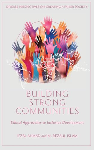 Building Strong Communities : Ethical Approaches to Inclusive Development