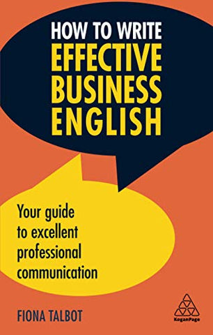 How to Write Effective Business English: Your Guide to Excellent Professional Communication