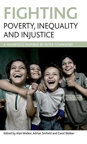 Fighting poverty, inequality and injustice : A manifesto inspired by Peter Townsend