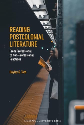 Reading Postcolonial Literature : From Professional to Non-Professional Practices