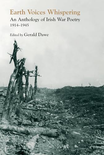Earth Voices Whispering : An Anthology of Irish War Poetry 1914-45